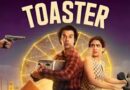टोस्टर’ जैसी अनोखी कहानी वाली फिल्म भी होगी रिलीज